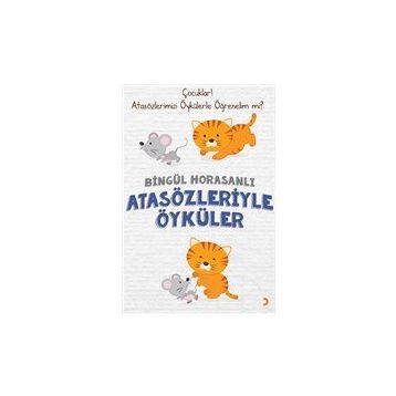 Bingül Horasanlı - Atasözleriyle Öyküler