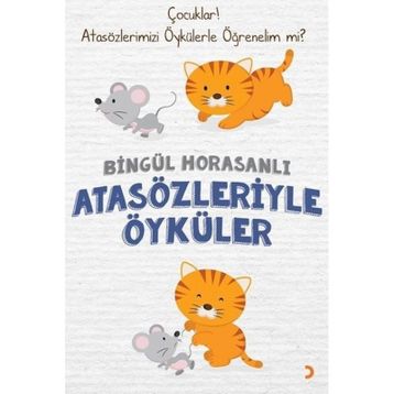 Bingül Horasanlı - Atasözleriyle Öyküler