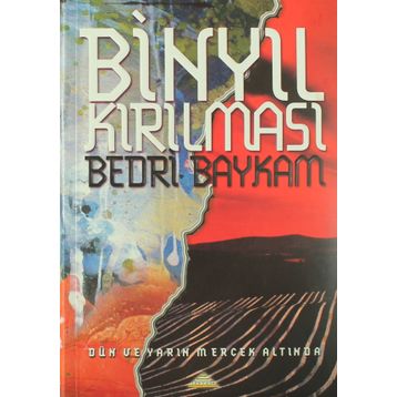 BİNYIL KIRILMASI - BEDRI BAYKAM