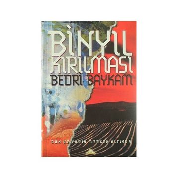 BİNYIL KIRILMASI - BEDRI BAYKAM
