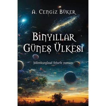 Binyıllar Güneş Ülkesi - A. Cengiz Büker