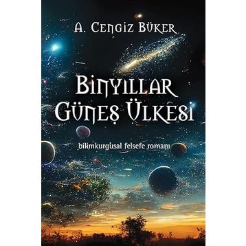 Binyıllar Güneş Ülkesi - A. Cengiz Büker
