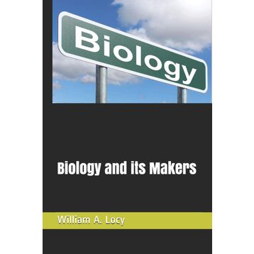 Biology and its Makers - William A. Locy