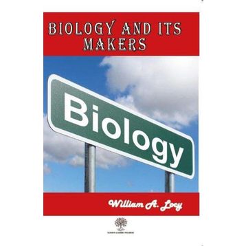Biology and its Makers - William A. Locy