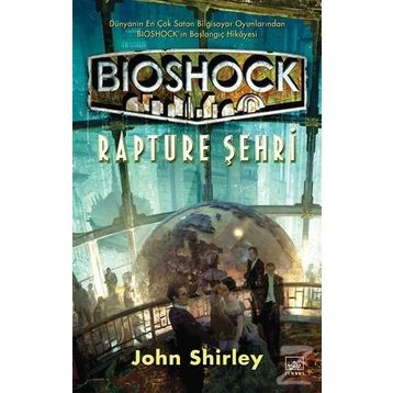 Bioshock: Rapture Şehri - John Shirley
