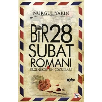 Bir 28 Şubat Romanı - Nurgül Yakın