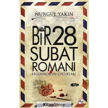 Bir 28 Şubat Romanı - Nurgül Yakın