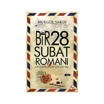Bir 28 Şubat Romanı - Nurgül Yakın
