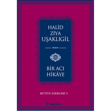 BIR ACI HIKAYE - HALID ZIYA UŞAKLIGIL