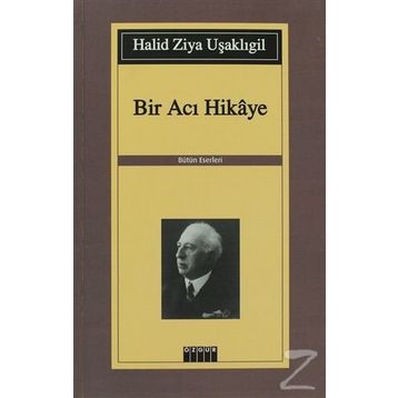 BIR ACI HIKAYE - HALID ZIYA UŞAKLIGIL