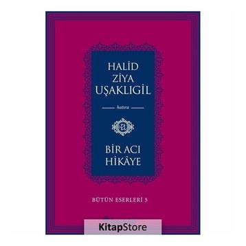 BIR ACI HIKAYE - HALID ZIYA UŞAKLIGIL