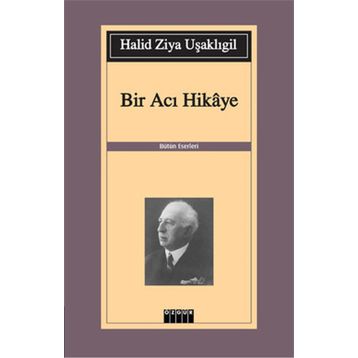BIR ACI HIKAYE - HALID ZIYA UŞAKLIGIL