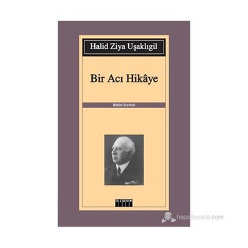 BIR ACI HIKAYE - HALID ZIYA UŞAKLIGIL