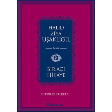 Bir Acı Hikaye - halit ziya usakligil