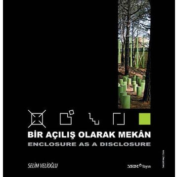 BIR AÇILIŞ OLARAK MEKAN- ENCLOSURE AS A DISCLOSURE - SELIM VELIOĞLU