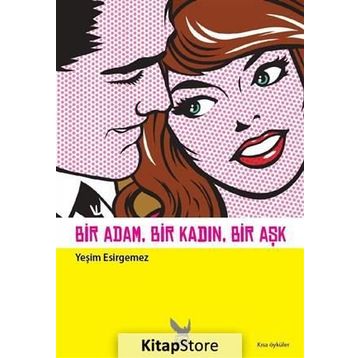 Bir Adam, Bir Kadın, Bir Aşk - Yeşim Esirgemez