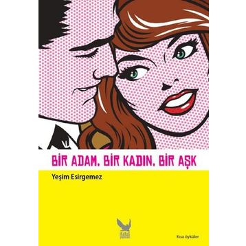 Bir Adam, Bir Kadın, Bir Aşk - Yeşim Esirgemez