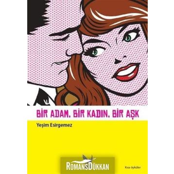 Bir Adam, Bir Kadın, Bir Aşk - Yeşim Esirgemez