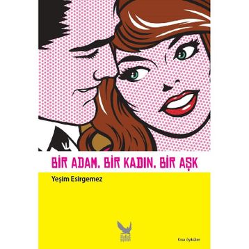 Bir Adam, Bir Kadın, Bir Aşk - Yeşim Esirgemez