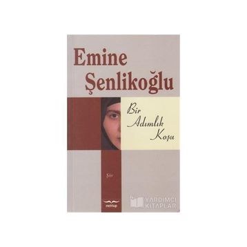 BIR ADIMLIK KOŞU - EMINE ÖZKAN ŞENLİKOĞLU