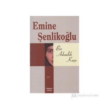 BIR ADIMLIK KOŞU - EMINE ÖZKAN ŞENLİKOĞLU