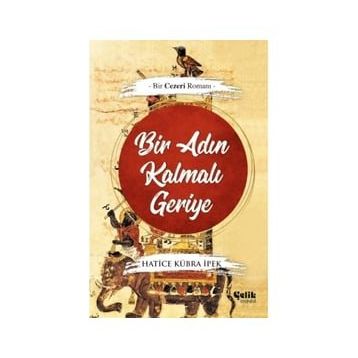 Bir Adın Kalmalı Geriye Bir Cezeri Romanı-Çelik Yayınevi