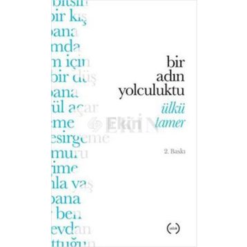 Bir Adın Yolculuktu - Ülkü Tamer