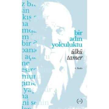 Bir Adın Yolculuktu - Ülkü Tamer