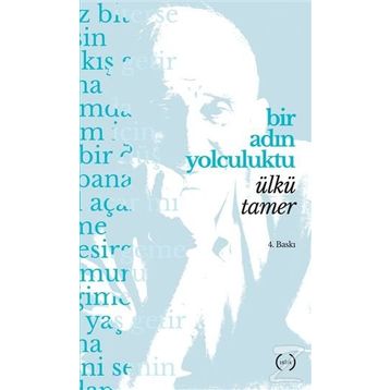 Bir Adın Yolculuktu - Ülkü Tamer