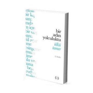 Bir Adın Yolculuktu - Ülkü Tamer