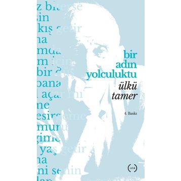 Bir Adın Yolculuktu - Ülkü Tamer