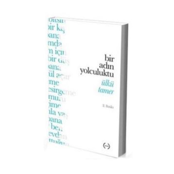 Bir Adın Yolculuktu - Ülkü Tamer