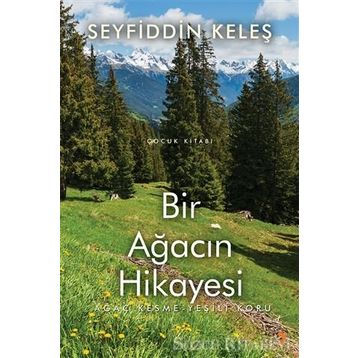 Bir Ağacın Hikayesi - Seyfiddin Keleş