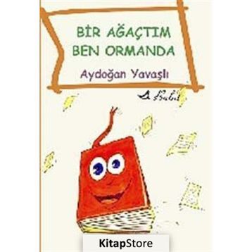 BIR AĞAÇTIM BEN ORMANDA - AYDOĞAN YAVAŞLI