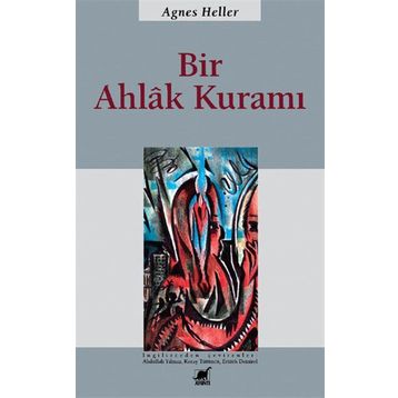 Bir Ahlak Kuramı - Agnes Heller