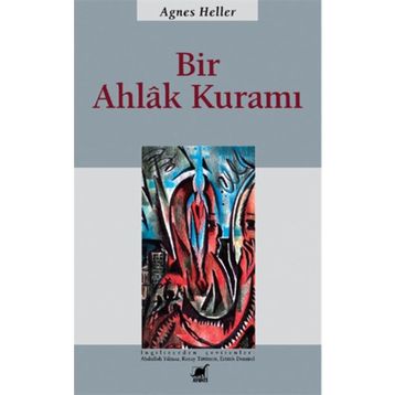 Bir Ahlak Kuramı - Agnes Heller