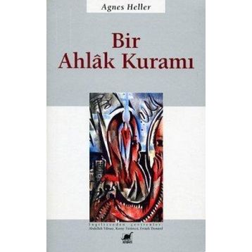 Bir Ahlak Kuramı - Agnes Heller
