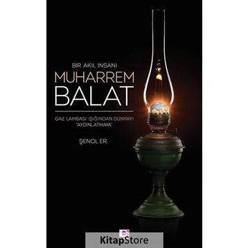 Bir Akıl İnsanı Muharrem Balat - Şenol Er