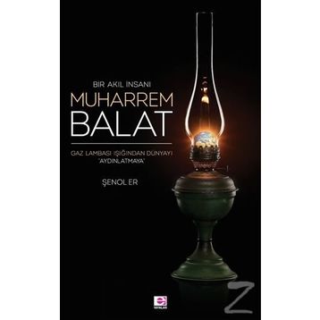 Bir Akıl İnsanı Muharrem Balat - Şenol Er