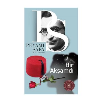 BIR AKŞAMDI - PEYAMI SAFA