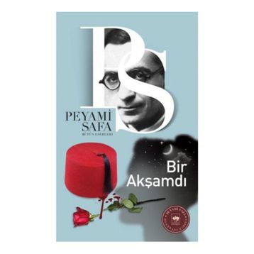 BIR AKŞAMDI - PEYAMI SAFA