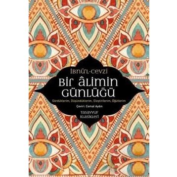 Bir Alimin Günlüğü - İbnu'l-Cevzi