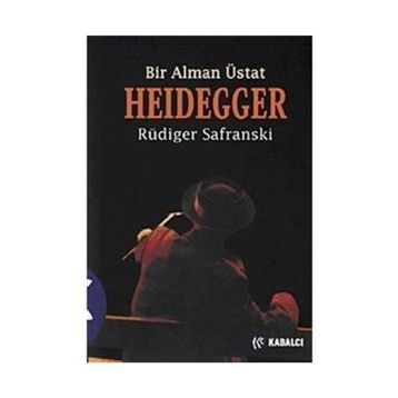 BIR ALMAN USTA HEIDDEGGER - RÜDİGER SAFRANSKI