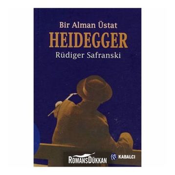 BIR ALMAN USTA HEIDDEGGER - RÜDİGER SAFRANSKI
