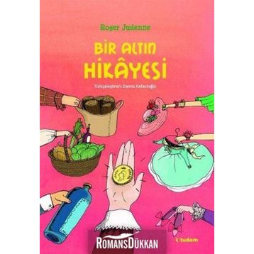 Bir Altın Hikayesi - Roger Judenne