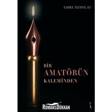 Bir Amatörün Kaleminden - Emre Özpolat