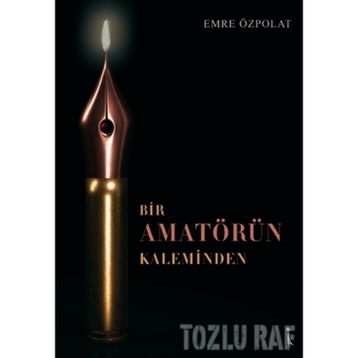 Bir Amatörün Kaleminden - Emre Özpolat