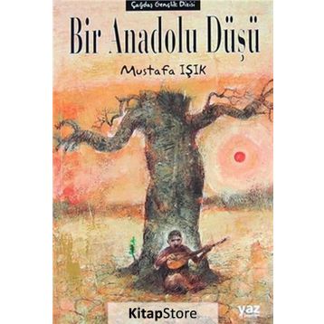 Bir Anadolu Düşü - Mustafa Işık
