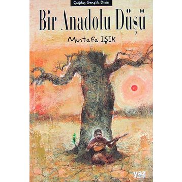 Bir Anadolu Düşü - Mustafa Işık
