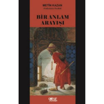 Bir Anlam Arayışı - Metin Kazan